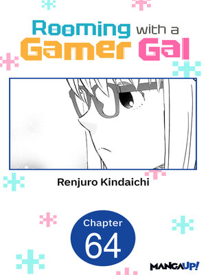 cover image of Rooming with a Gamer Gal, Chapter 64